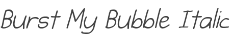 Burst My Bubble Italic style